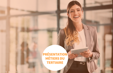 PRÉSENTATION MÉTIER DU TERTIAIRE